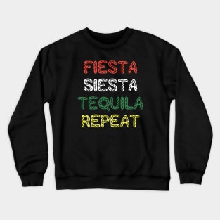 Fiesta Siesta Tequila Repeat Crewneck Sweatshirt